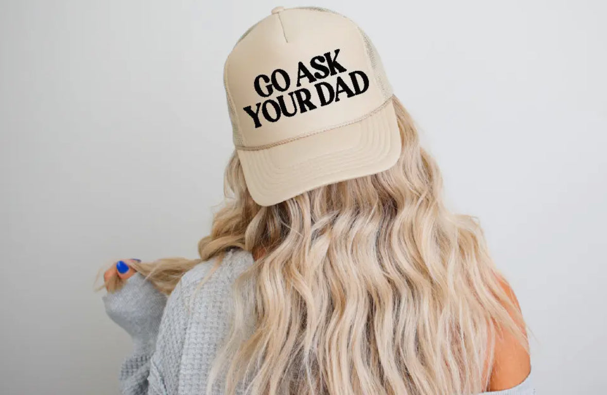 Go Ask Your Dad Trucker Hat
