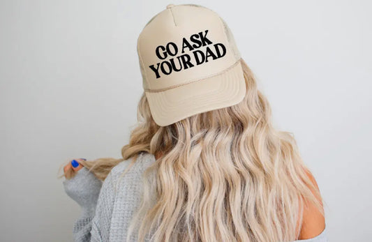 Go Ask Your Dad Trucker Hat