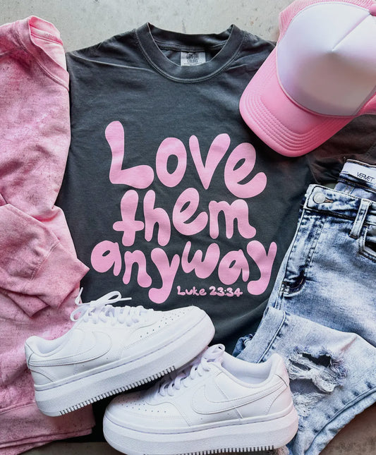 Love Them Anyway Tee