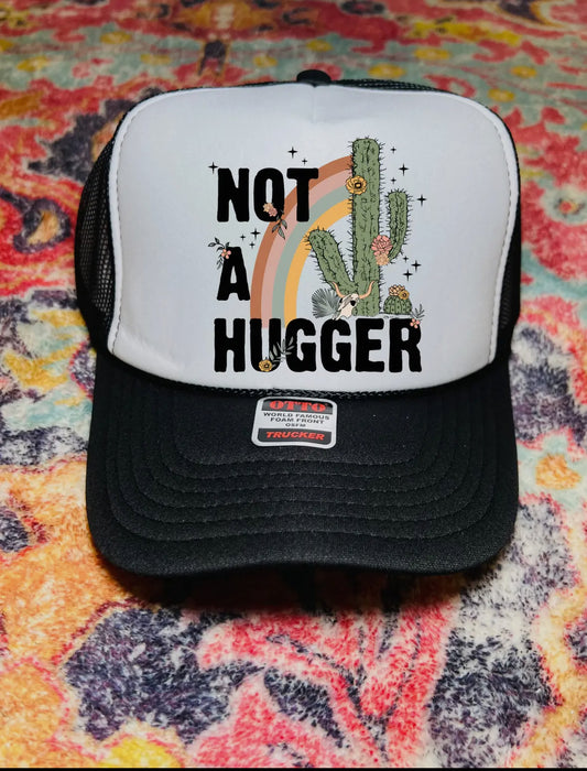 Not A Hugger Trucker Hat