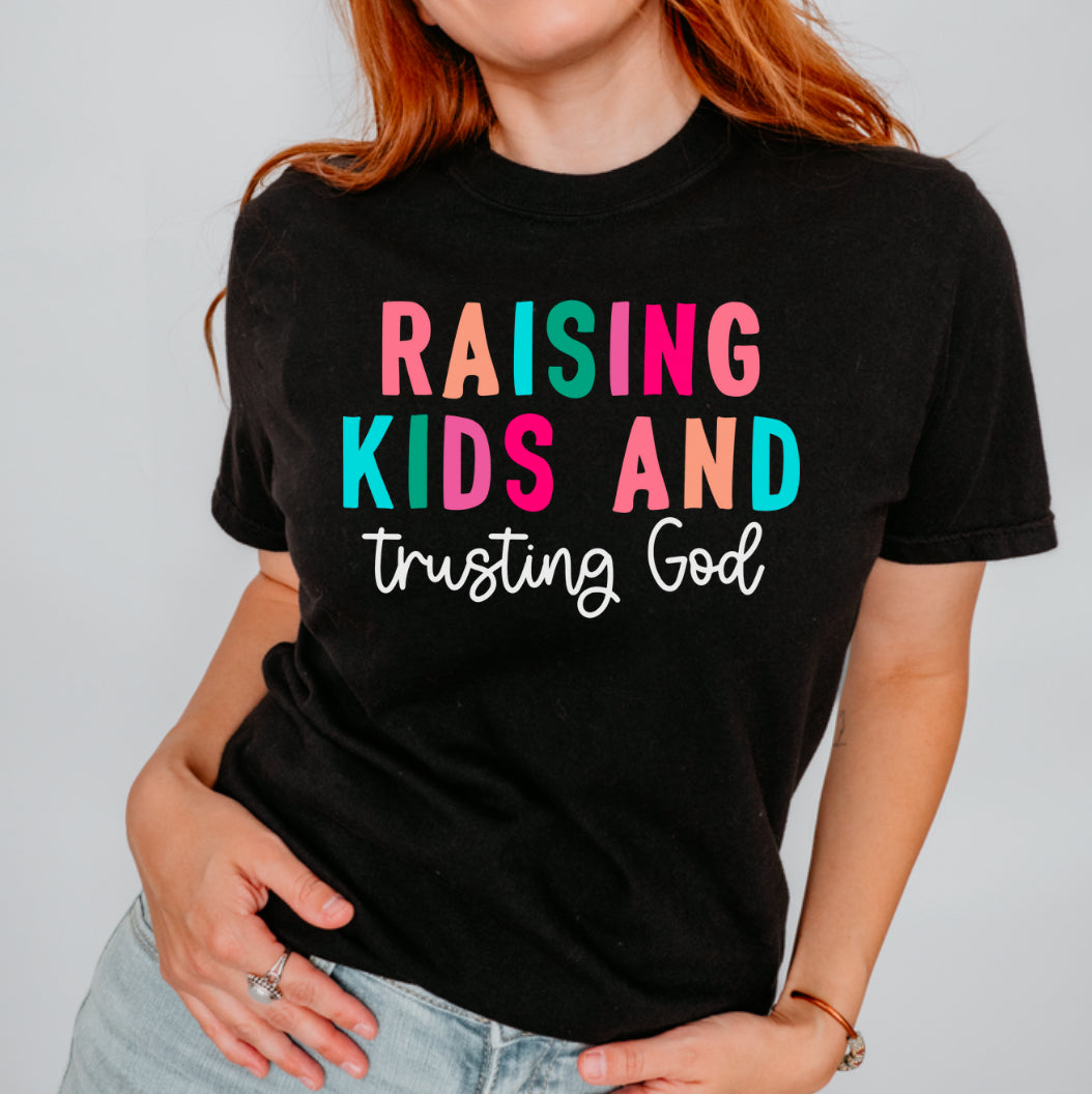 Raising Kids & Trusting God Tee
