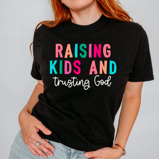 Raising Kids & Trusting God Tee