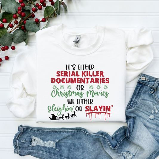 Sleighin’ or Slayin’ Christmas Sweatshirt