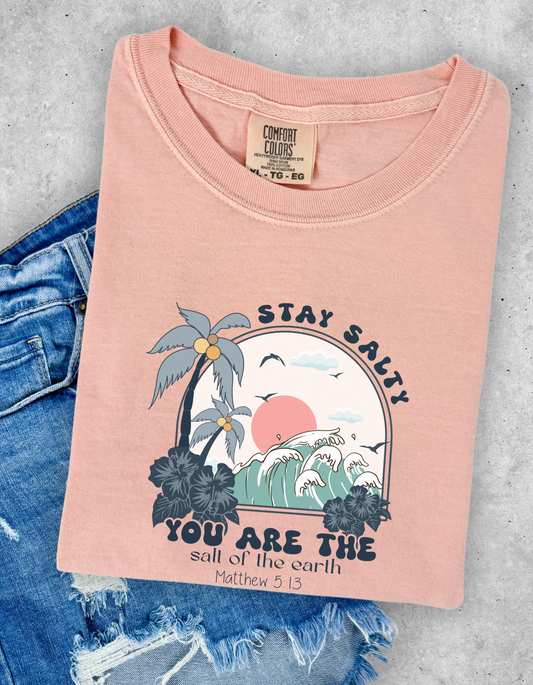 Stay Salty-You Are The Salt Of The Earth